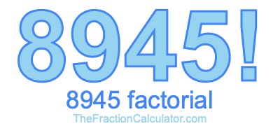 8945 Factorial