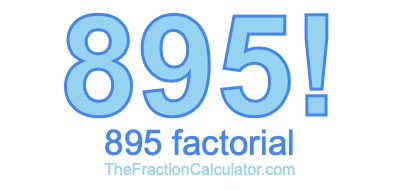 895 Factorial