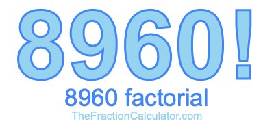 Factorial of 8960 8960 Factorial