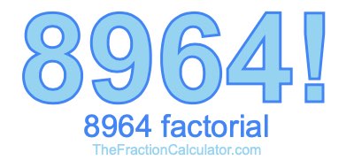 8964 Factorial