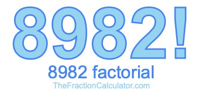 8982 Factorial