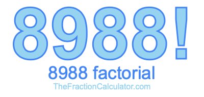 8988 Factorial