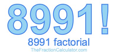 8991 Factorial