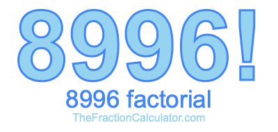 Factorial of 8996 8996 Factorial