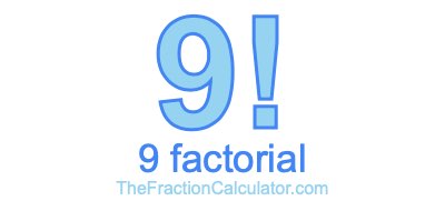 9 Factorial