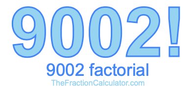 9002 Factorial