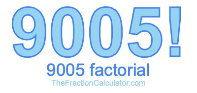 9005 Factorial