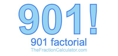 901 Factorial