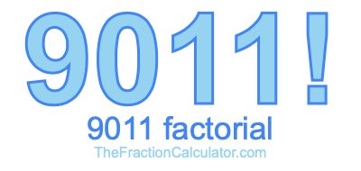 9011 Factorial