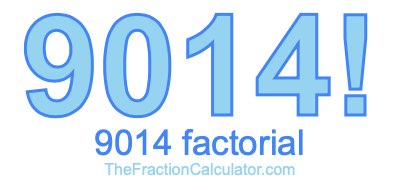9014 Factorial