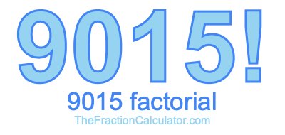 9015 Factorial