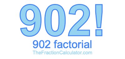 902 Factorial