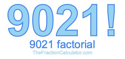 9021 Factorial