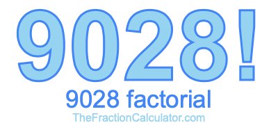 9028 Factorial