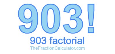 903 Factorial