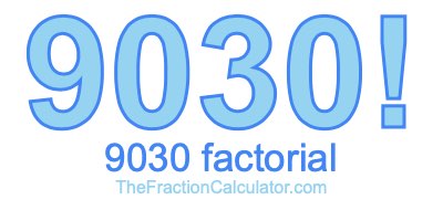 9030 Factorial