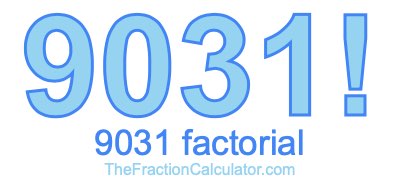 9031 Factorial