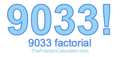 9033 Factorial