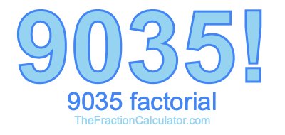 9035 Factorial