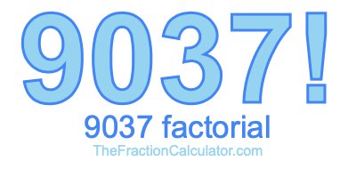 9037 Factorial