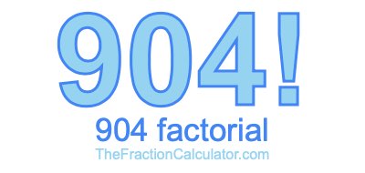 904 Factorial