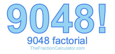 9048 Factorial