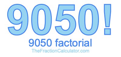 9050 Factorial
