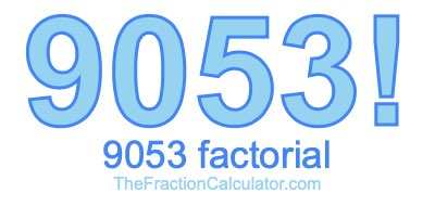 9053 Factorial