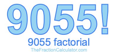 9055 Factorial