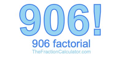 Factorial of 906 906 Factorial