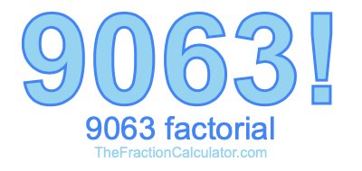 9063 Factorial