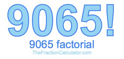 9065 Factorial