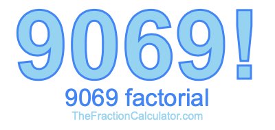 Factorial of 9069 9069 Factorial