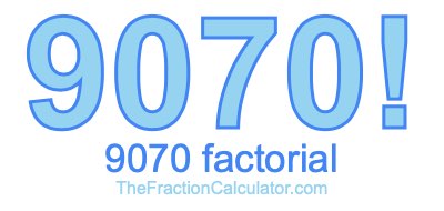 9070 Factorial
