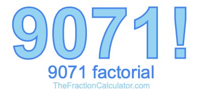 9071 Factorial