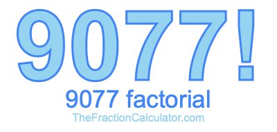 9077 Factorial