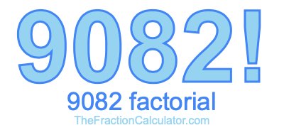9082 Factorial