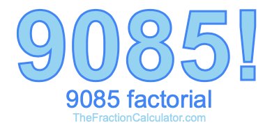 Factorial of 9085 9085 Factorial