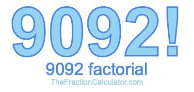 9092 Factorial