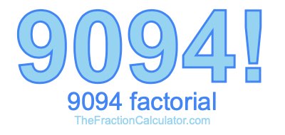 9094 Factorial