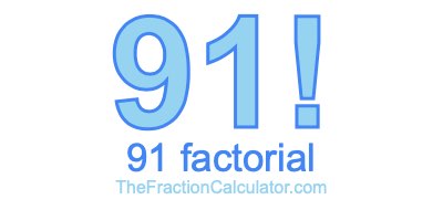 91 Factorial