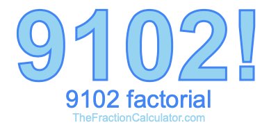 9102 Factorial