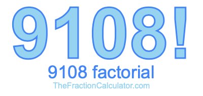 9108 Factorial