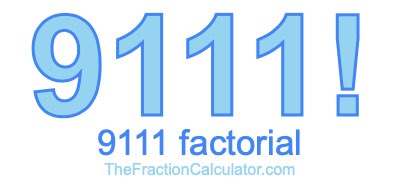 9111 Factorial