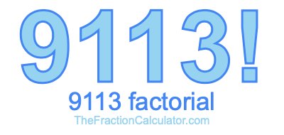9113 Factorial