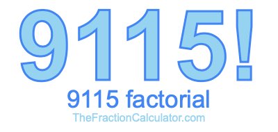 9115 Factorial