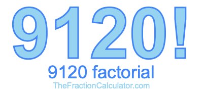 9120 Factorial