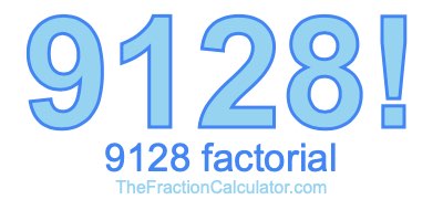 9128 Factorial