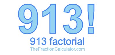 Factorial of 913 913 Factorial