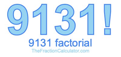 9131 Factorial